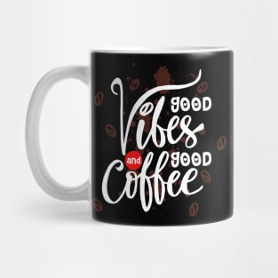 Good vibes and good coffee. Mug